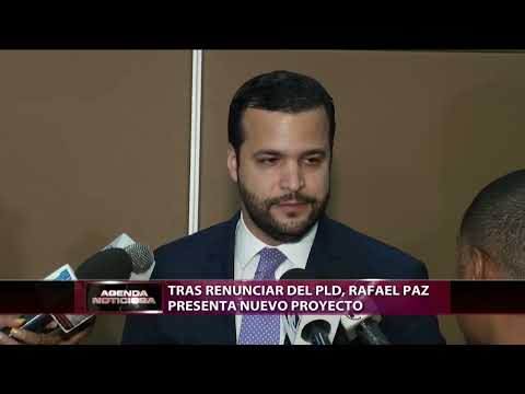 Tras renunciar de PLD, Rafael Paz presenta nuevo proyecto