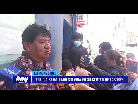 Chiclayo: Policía es hallado sin vida en su centro de labores