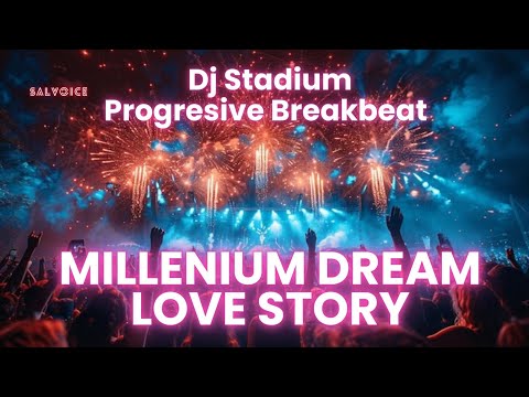 MILLENIUM DREAM X LOVE STORY REMIX BREAKBEAT FULLBASS • Dj Stadium • Clubbing Party • Tiktok Viral