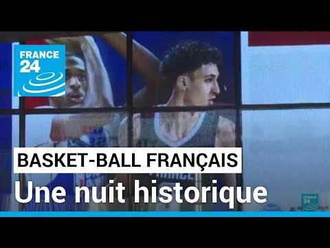 Draft NBA : une nuit historique pour le basket-ball français • FRANCE 24