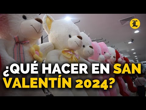 ¿Qué hacer en San Valentín 2024?