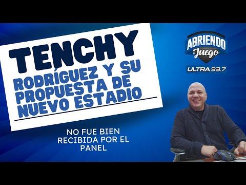 La propuesta de Tenchy Rodríguez para tener un estadio de Beisbol nuevo en RD