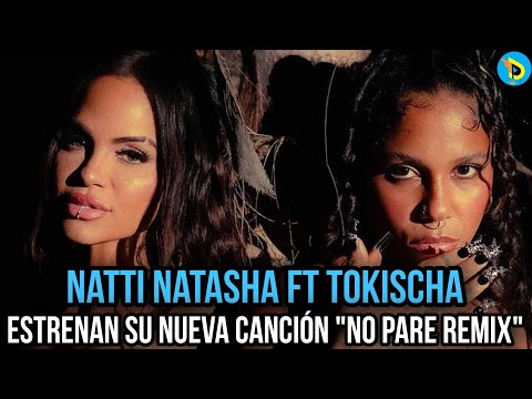 Natti Natasha Ft Tokischa - No Pare Remix (Video oficial fecha)