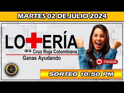 Resultado LOTERIA DE LA CRUZ ROJA COLOMBIANA del MARTES 02 DE JULIO 2024