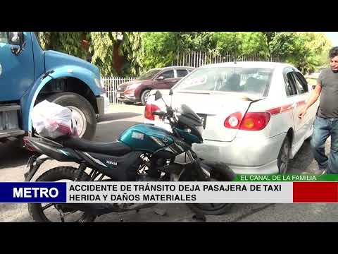 ACCIDENTE DE TRÁNSITO DEJA PASAJERA DE TAXI HERIDA Y DAÑOS MATERIALES