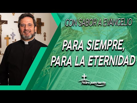 Para siempre, para la eternidad - Padre Pedro Justo Berrío