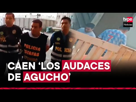PNP captura a banda criminal 'Los Audaces de Agucho' dedicada a asaltos y estafas