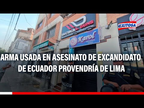 Arma usada en asesinato de excandidato de Ecuador provendría de Lima