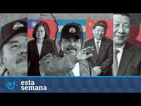 El principal interés de China en Nicaragua es sacar del juego a Taiwán en Centroamérica