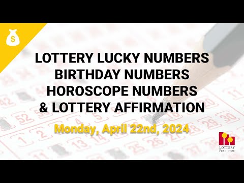 April 22nd 2024 - Lottery Lucky Numbers, Birthday Numbers, Horoscope Numbers