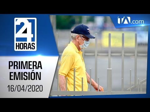 Noticias Ecuador :Noticiero 24 Horas 16/04/2020 (Primera Emisión)