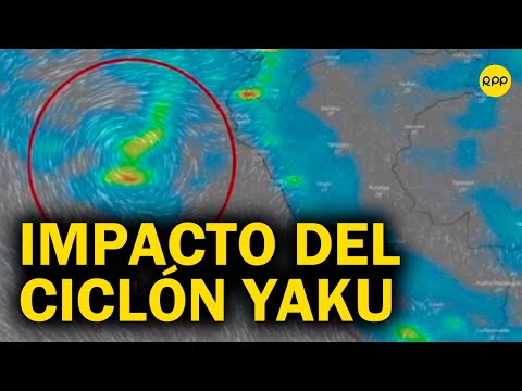 Lluvias en Perú: ¿Qué sabemos sobre el ciclón Yaku?