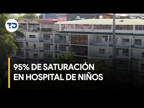 Reportan un 95% de saturación en camas del Hospital de Niños