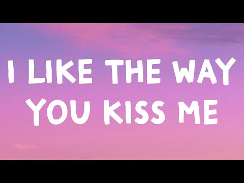 Artemas - I Like The Way You Kiss Me (Lyrics)
