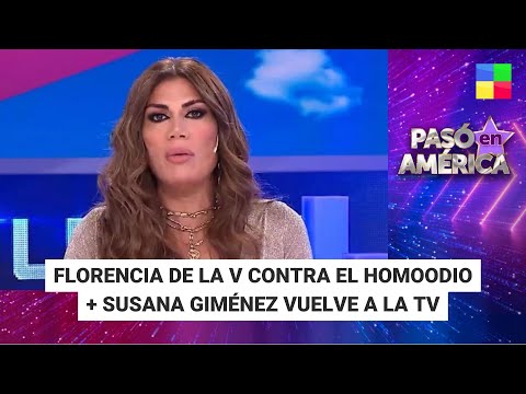 Florencia de la V contra el homoodio + Vuelve Susana #PasóEnAmérica | Programa completo 09/05/2024)