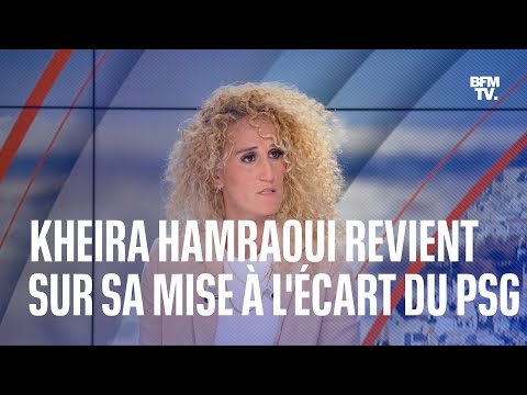 Kheira Hamraoui revient sur sa mise à l'écart du PSG après son agression