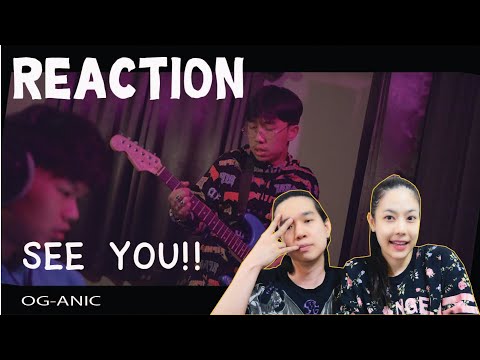 REACTION-SEE-YOU---OG-ANIC-l-P REACTION-SEE-YOU---OG-ANIC-l-P
