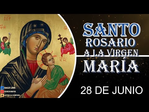 SANTO ROSARIO A LA VIRGEN MARÍA 28 de junio