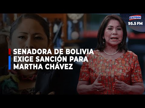 Senadora de Bolivia pide al Estado Peruano que sancione a Martha Chávez por sus declaraciones