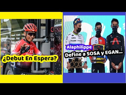 ALAPHILIPE define a EGAN BERNAL e IVAN SOSA ? NAIRO QUINTANA ¿Y su Debut