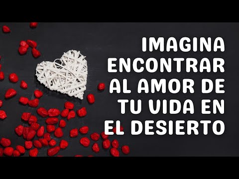 08/10/2024 Imagina encontrar al amor de tu vida en el desierto, por Javier Cabrejas