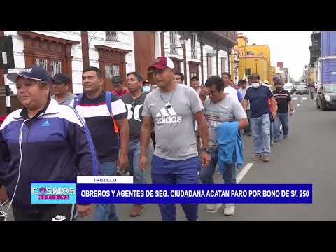 Trujillo: Obreros y agentes de Seg. Ciudadana acatan paro por bono de s/. 250