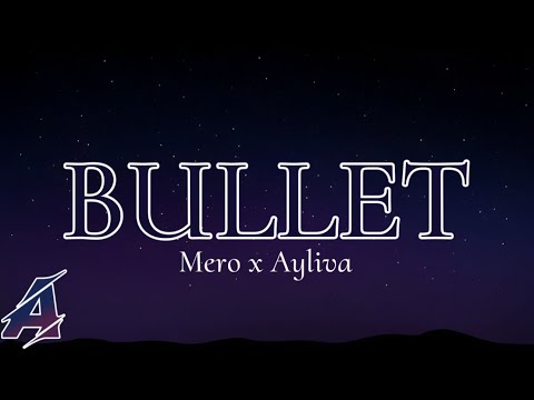 Mero & Ayliva - Bullet (Songtext / Lyrics)