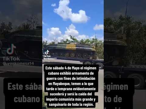Régimen cubano saca a su “arsenal” militar a las calles; para aterrorizar al pueblo cubano