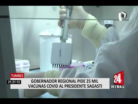Tumbes: gobernador pide 25 mil vacunas de Sinopharm a presidente Sagasti