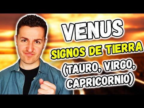 Significado de VENUS en SIGNOS de TIERRA: TAURO, VIRGO y CAPRICORNIO | Astrología