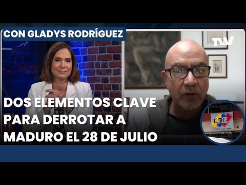 Dos elementos clave para vencer a Maduro el 28 de julio: Por Andrés Caleca | Gladys Rodríguez