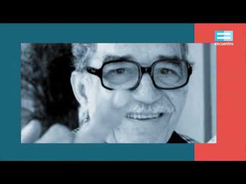 Efemérides: 100 años de soledad, Gabriel García Márquez - Canal Encuentro