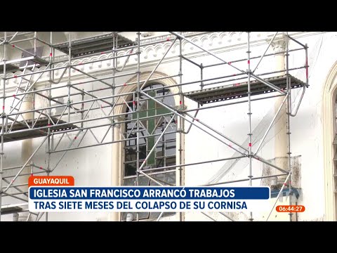 Iglesia San Francisco en Guayaquil arrancó con trabajos de restauración