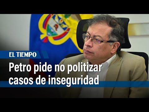 Presidente Petro pide no politizar los hechos de inseguridad y ofrece ayuda a Galán | El Tiempo