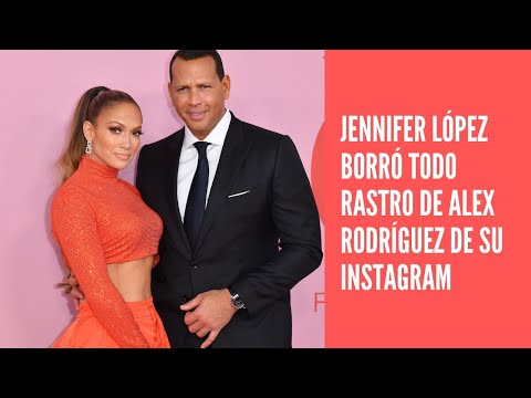 Jennifer López borra todo los rastros de Alex Rodríguez en Instagram