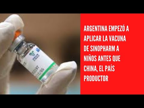 Argentina empezó a aplicar la vacuna de Sinopharm a niños antes que China, el país productor
