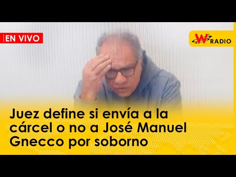 Juez define si envía a la cárcel o no a José Manuel Gnecco por soborno