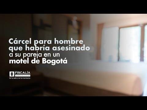 Cárcel para hombre que habría asesinado a su pareja en un motel de Bogotá