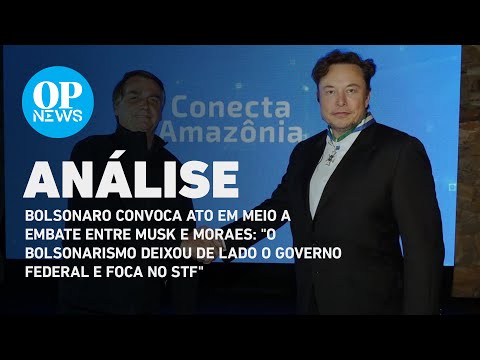Análise: Bolsonaro convoca ato no RJ em meio a embate entre Musk e Alexandre de Moraes | O POVO NEWS