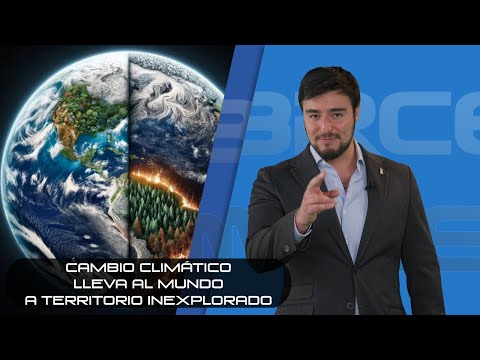 Cambio climático lleva al mundo a territorio inexplorado