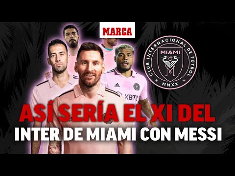 El once del Inter de Miami con Messi: casi 80 millones de valor de mercado  I MARCA