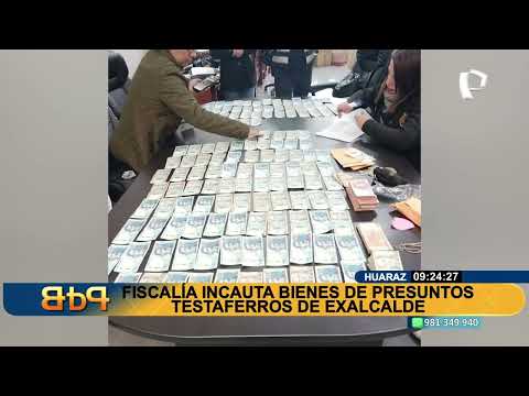 OFF Huaraz Incautan bienes a testaferros de ex alcalde