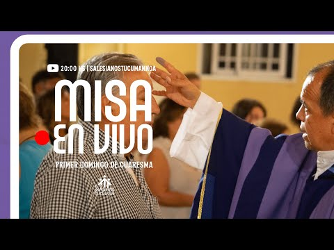 20:00HS: SANTA MISA | Primer Domingo de Cuaresma 2024 | Desde Templo San Juan Bosco