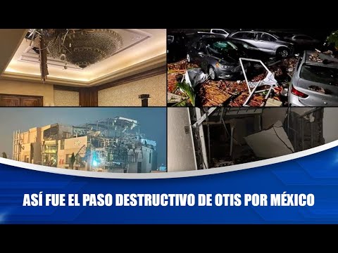 Así fue el paso destructivo de Otis por México