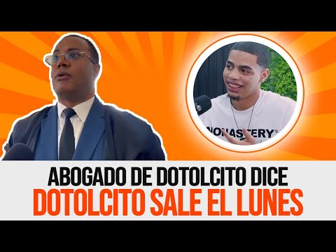 Abogados de DOTOLCITO dice DOTOLCITO sale LIBRE el LUNES - La Tendencia Farandula