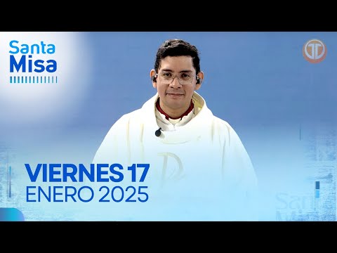 LA SANTA MISA | 17 DE ENERO DE 2025