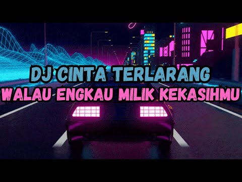 DJ WALAU ENGKAU MILIK KEKASIHMU DJ ADHE FULL BASS || DJ CINTA TERLARANG VIRAL TIK TOK 2024 !