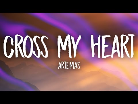 Artemas - cross my heart (Lyrics) | too much history when we say goodbye