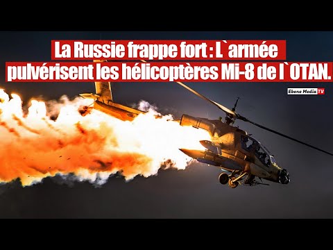 Attaque fatale : Les Russes détruisent plusieurs hélicoptères Mi-8 de l`Otan.
