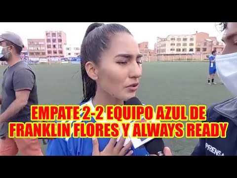EQUIPO AZUL DE FRANKLIN FLORES Y ALWAYS READY EMPATARON 2-2 EN UN ENCUENTRO MUY DISPUT4DO..